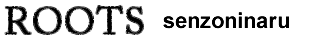 ROOTS